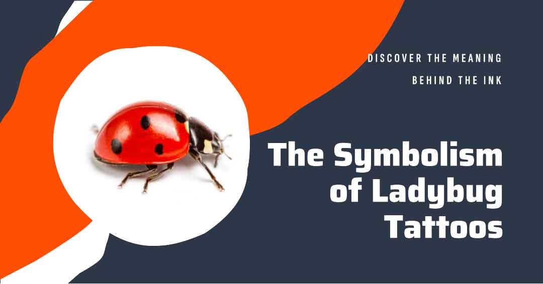 What Does a Ladybug Tattoo Symbolize